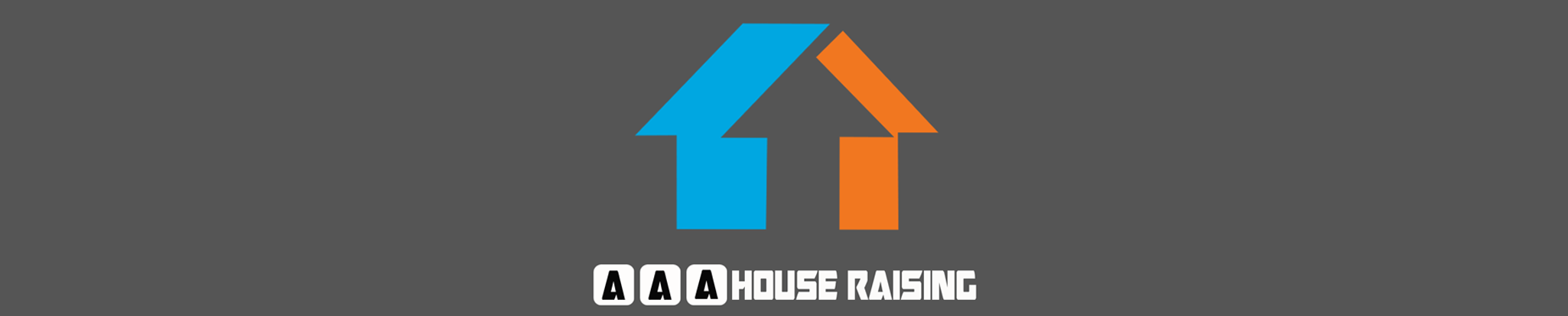 AAA HOUSE RAISING